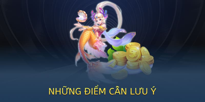 những điều người chơi cần lưu ý 