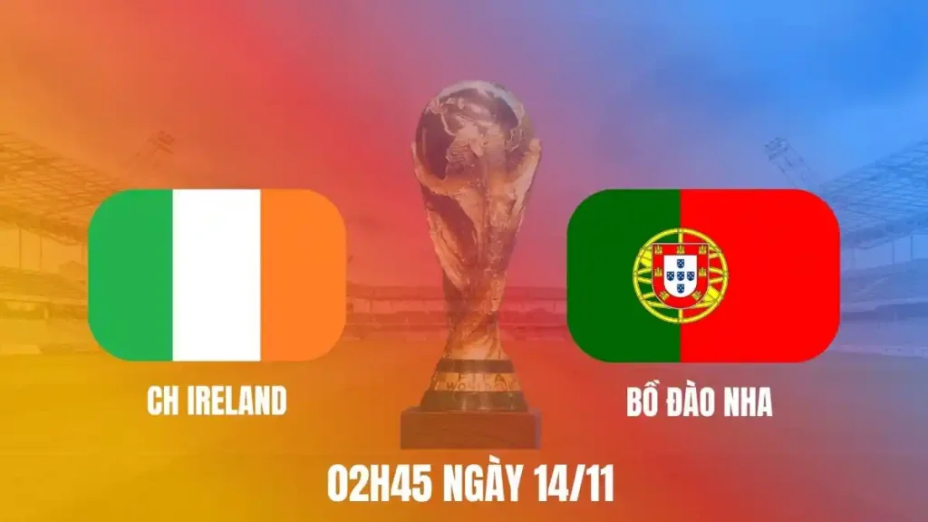 Nhận Định Ireland vs Bồ Đào Nha 11/2025: Soi Kèo Chuyên Gia OK9 – Kèo Chuẩn, Dự Đoán Tỷ Số 1 Ireland vs Bồ Đào Nha